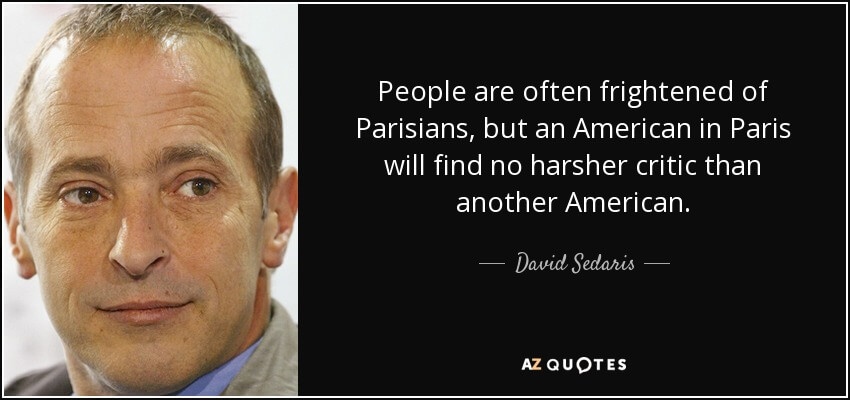 David Sedaris people are often frightened of Parisians quote